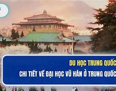 Học Bổng Đại Học Vũ Hán 2022 Là Gì Tốt Không Vì Sao Không Được