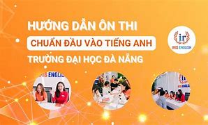 Thi Tiếng Anh Đầu Vào Đại Học Uit Hcm Là Gì